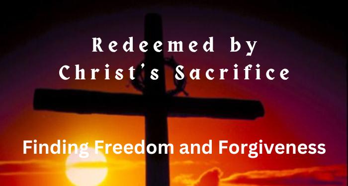 Redeemed by Christ's Sacrifice